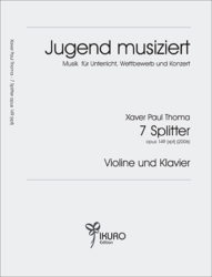 Xaver Paul Thoma: 7 Splitter für Violine und Klavier op. 149 (xpt)