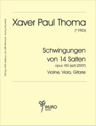Xaver Paul Thoma (geb. 1953) | Schwingungen von 14 Saiten Op. 150 (xpt)