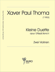 Xaver Paul Thoma (geb. 1953) Kleine Duette Op. 129 (xpt) Band II