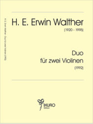 H. E. Erwin Walther (1920-1995) Duo für zwei Violinen (1992)