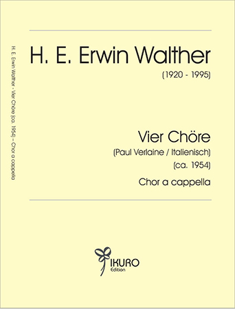 H. E. Erwin Walther (1920-1995) Vier Chöre (ca. 1954)