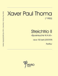 Xaver Paul Thoma (* 1953) Streichtrio II Op. 152 (xpt) 
