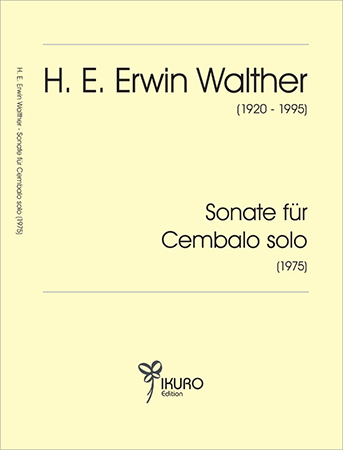 H. E. Erwin Walther (1920-1995) Sonata für Cembalo solo (1975)