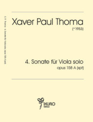Xaver Paul Thoma: 4. Sonate für Viola Solo op. 158 (xpt)