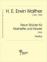 H. E. Erwin Walther (1920-1995) Neun Stücke für Klarinette und Klavier (1963)