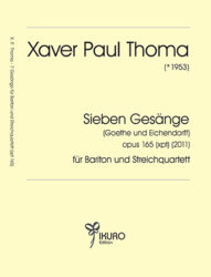 Xaver Paul Thoma (geb. 1953) Sieben Gesänge opus 165 (xpt)