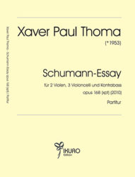 Xaver Paul Thoma (geb. 1953) Schumann-Essay op. 168 (xpt)