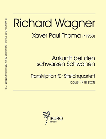 Wagner / Thoma: Ankunft bei den schwarzen Schwänen für Streichquartett