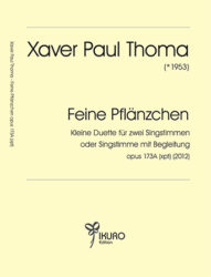 Xaver Paul Thoma (geb. 1953) Feine Pflänzchen opus 173A (xpt) 