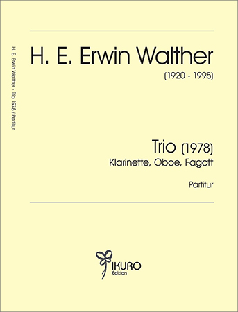H. E. Erwin Walther (1920-1995) Trio für Klarinette, Oboe und Fagott  (1978)