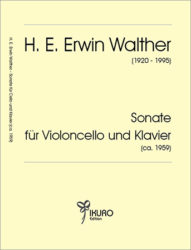H. E. Erwin Walther (1920-1995): Sonate für Violoncello und Klavier (ca. 1959)