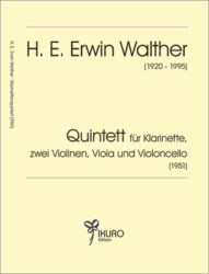 H. E. Erwin Walther (1920-1995) Quintett für Klarinette, zwei Violinen, Viola und Violoncello (1951)