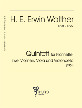 H. E. Erwin Walther (1920-1995) Quintett für Klarinette, zwei Violinen, Viola und Violoncello (1951)