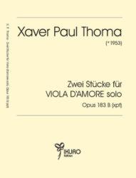 Xaver Paul Thoma (geb.1953) | Zwei Stücke für Viola d’amore solo Op. 183 B (xpt) 