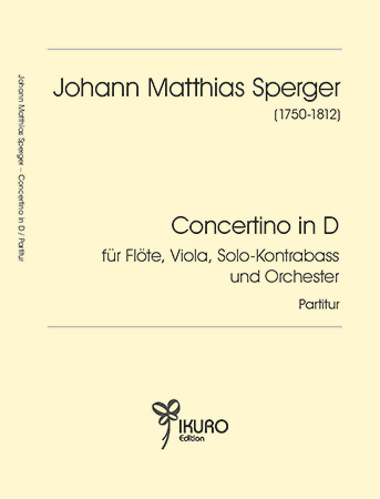 Johann Matthias Sperger (1750-1812) | Concertino in D für Flöte, Viola, Solo-Kontrabass (oder Violoncello) und Orchester