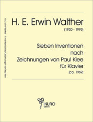 H. E. Erwin Walther |Sieben Inventionen nach Zeichnungen von Paul Klee für Klavier solo 
