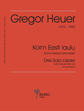 Gregor Heuer (1915 - 1989) | Kolm Eesti laulu / Drei estnische Lieder 