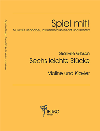 Granville Gibson Sechs leichte Stücke für Violine und Klavier