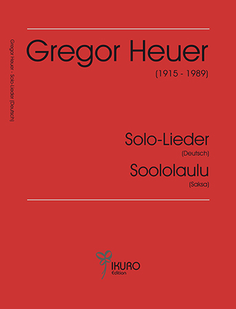 Gregor Heuer (1915 - 1989) | Solo-Lieder (deutsch) aus den Jahren 1950-82