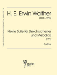 H. E. Erwin Walther | Kleine Suite für Streichorchester und Melodica (1971)