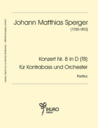 Johann Matthias Sperger (1750-1812) Concertino in D für Flöte, Viola, Solo-Kontrabass (oder Violoncello) und Orchester in D