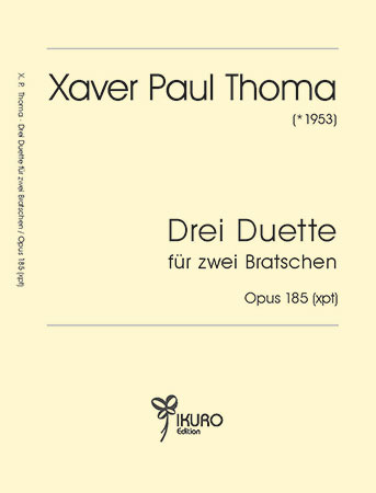 Xaver Paul Thoma (geb. 1953): Drei Duette für zwei Bratschen Opus 185 (xpt)