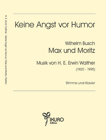 H. E. Erwin Walther (1920-1995) Max und Moritz (W. Busch) für Stimme und Klavier