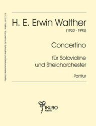 H. E. Erwin Walther | Concertino für Solovioline und Streichorchester (1988)